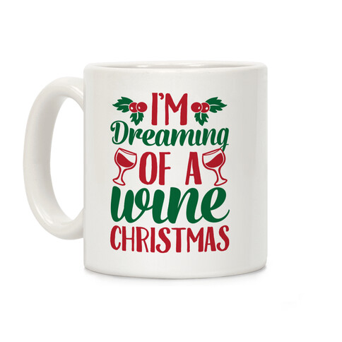 I'm Dreaming of a Wine Christmas Coffee Mug