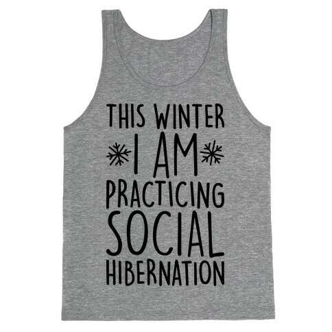 This Winter I'm Practicing Social Hibernation Tank Top