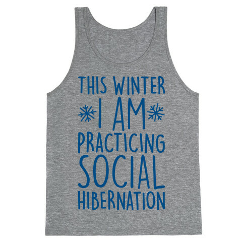 This Winter I'm Practicing Social Hibernation Tank Top