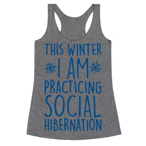 This Winter I'm Practicing Social Hibernation Racerback Tank Top