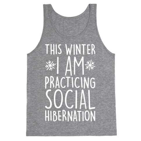 This Winter I'm Practicing Social Hibernation Tank Top