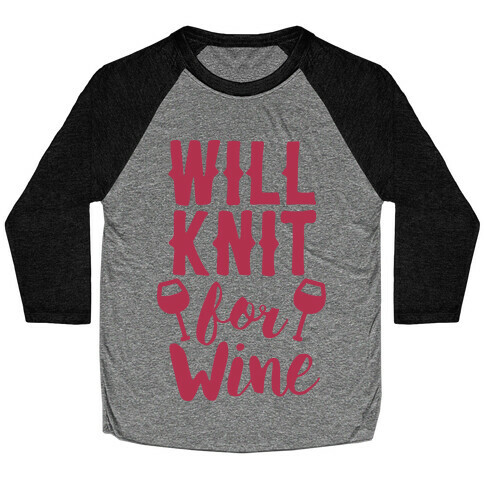 Will Knit For Wine Baseball Tee