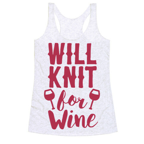 Will Knit For Wine Racerback Tank Top