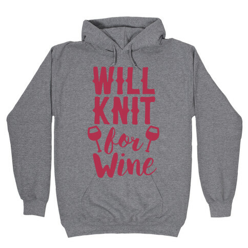 Will Knit For Wine Hooded Sweatshirt