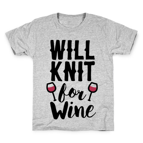 Will Knit For Wine Kids T-Shirt