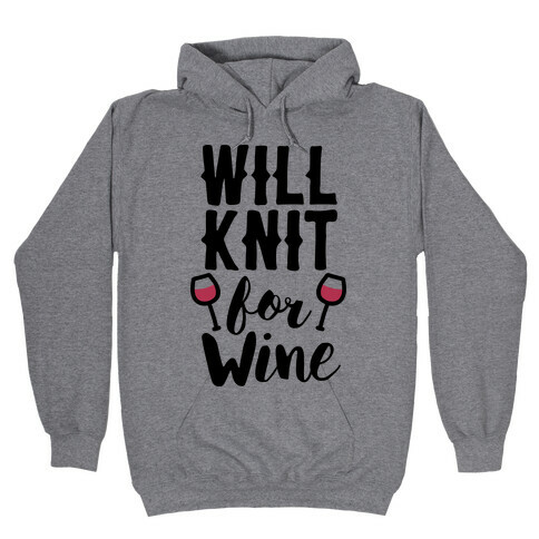 Will Knit For Wine Hooded Sweatshirt