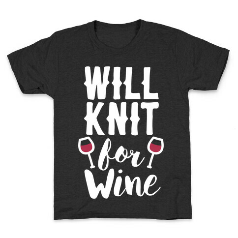 Will Knit For Wine Kids T-Shirt