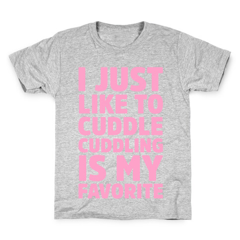 I Just Like To Cuddle Cuddling Is My Favorite Kids T-Shirt