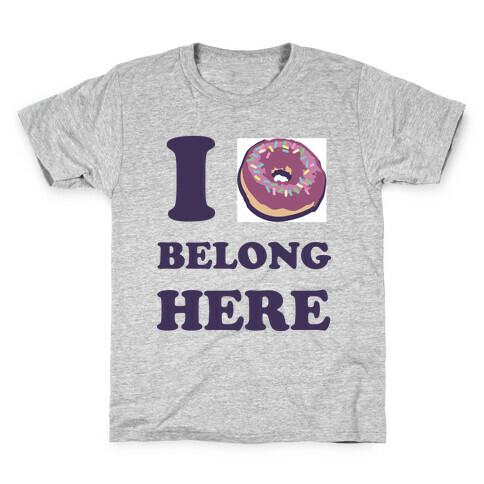 I Doughnut Belong Here Kids T-Shirt