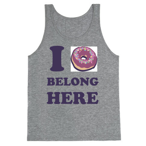 I Doughnut Belong Here Tank Top