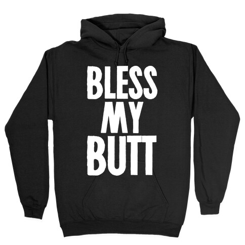 Bless My Butt  Hooded Sweatshirt