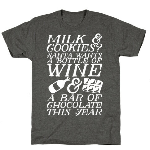 Santa Wants Wine & a Bar of Chocolate This Year  T-Shirt
