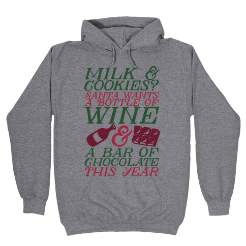 Santa Wants Wine & a Bar of Chocolate This Year  Hooded Sweatshirt