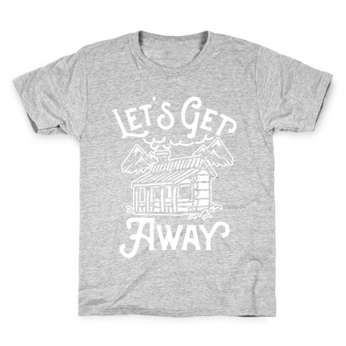 Let's Get Away Kids T-Shirt