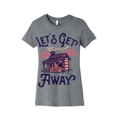 Let's Get Away Womens T-Shirt