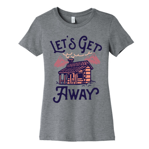 Let's Get Away Womens T-Shirt