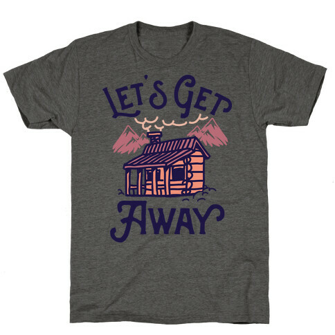 Let's Get Away T-Shirt