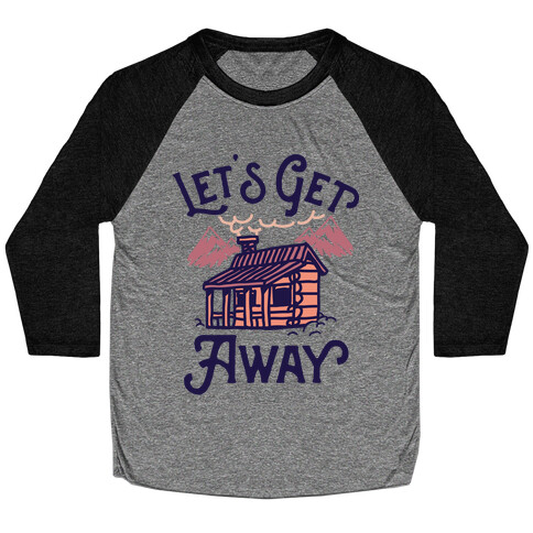 Let's Get Away Baseball Tee