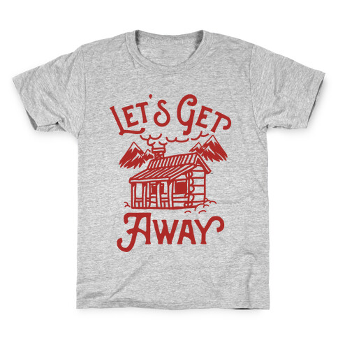 Let's Get Away Kids T-Shirt