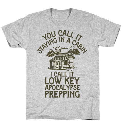 Low Key Apocalypse Prepping T-Shirt