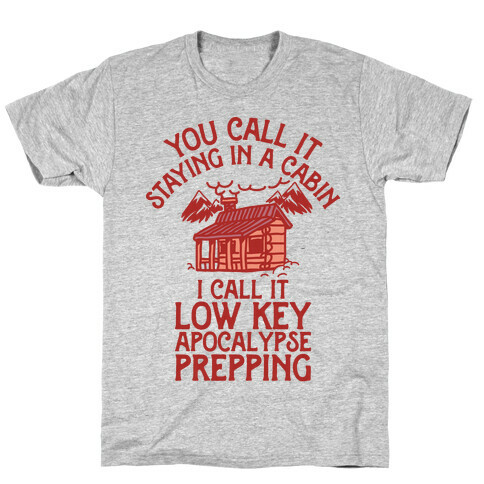 Low Key Apocalypse Prepping T-Shirt