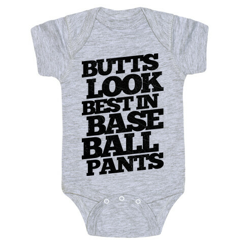 Butts Look Best In Baseball Pants Baby One-Piece
