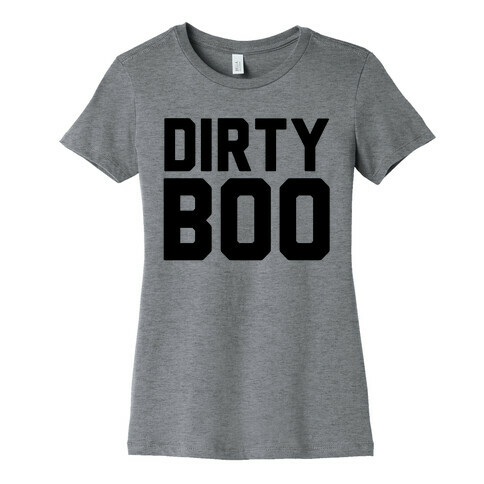 Dirty Boo Womens T-Shirt