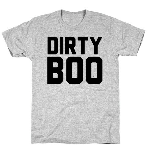 Dirty Boo T-Shirt