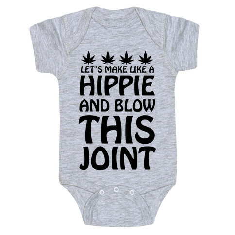Let's Make Like A Hippie And Blow This Joint Baby One-Piece