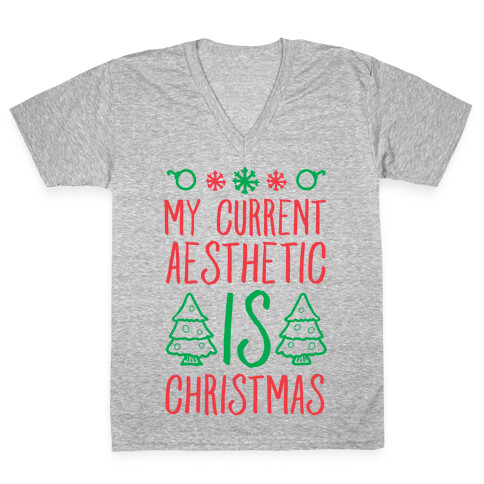My Current Aesthetic is Christmas  V-Neck Tee Shirt