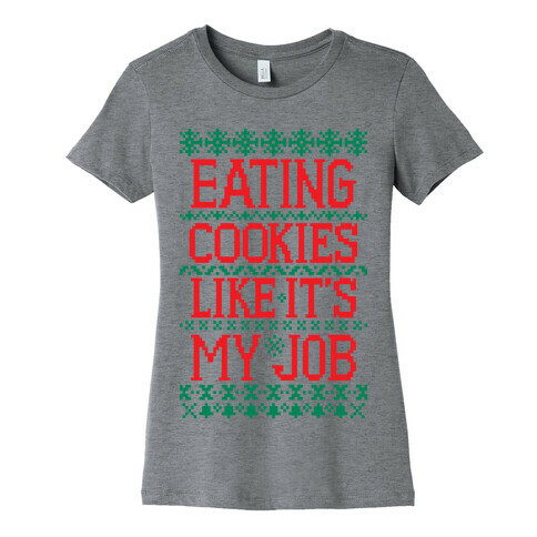 Eating Cookies Like It's My Job Womens T-Shirt