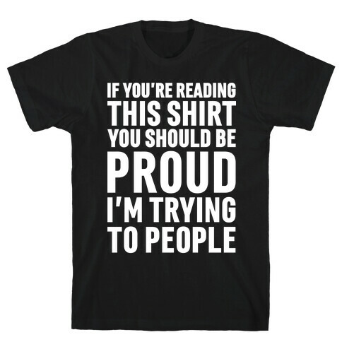 Trying To People T-Shirt