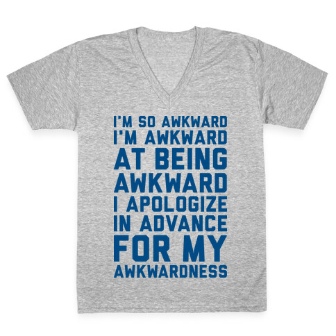 I'm So Awkward I'm Awkward At Being Awkward V-Neck Tee Shirt