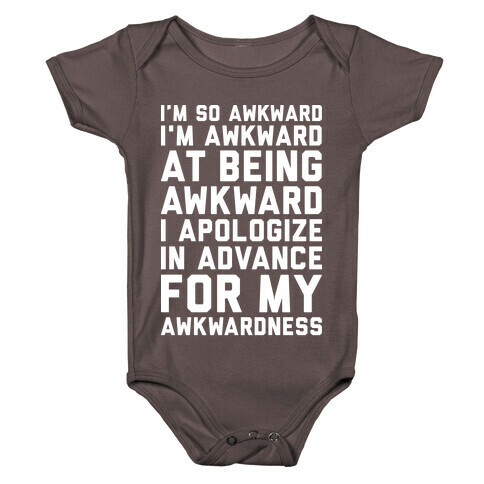 I'm So Awkward I'm Awkward At Being Awkward Baby One-Piece