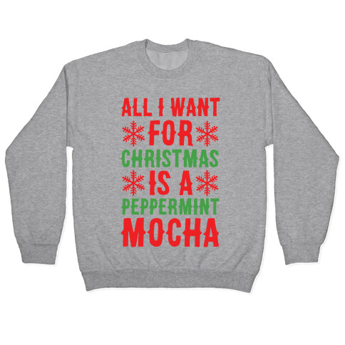 All I Want for Christmas is a Peppermint Mocha  Pullover