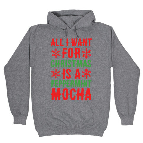 All I Want for Christmas is a Peppermint Mocha  Hooded Sweatshirt