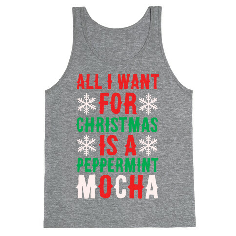 All I Want for Christmas is a Peppermint Mocha  Tank Top