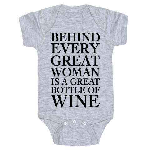 Behind Every Great Woman Is A Great Bottle Of Wine Baby One-Piece