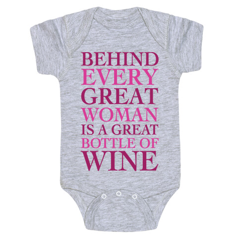 Behind Every Great Woman Is A Great Bottle Of Wine Baby One-Piece