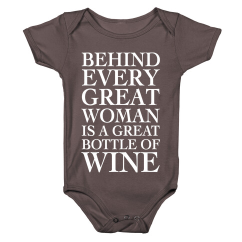 Behind Every Great Woman Is A Great Bottle Of Wine Baby One-Piece