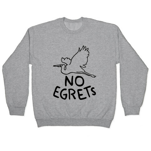 No Egrets (Tank) Pullover