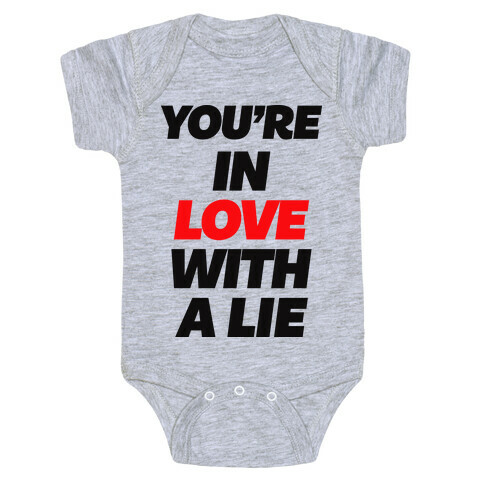 You're In Love With A Lie Baby One-Piece