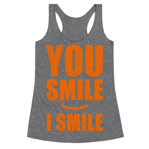 You Smile, I Smile Racerback Tank Top