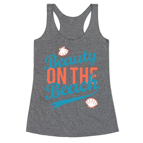 Beauty On The Beach (Tank) Racerback Tank Top