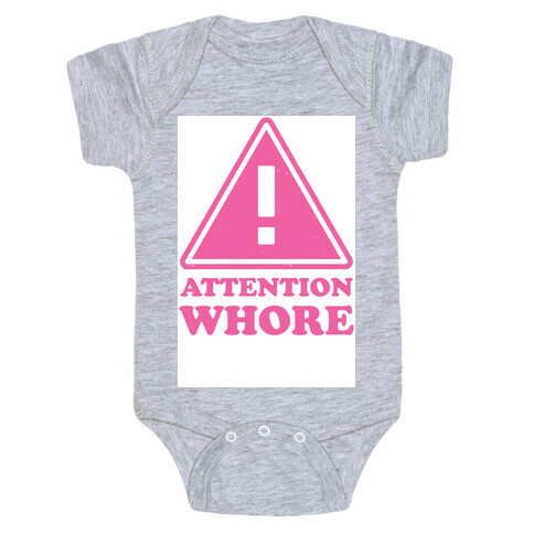 Attention Whore Baby One-Piece