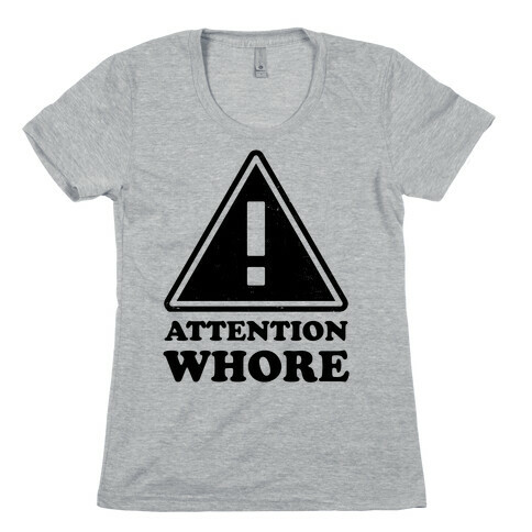 Attention Whore (Neon Tank) Womens T-Shirt