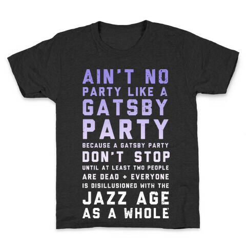 Ain't No Party Like a Gatsby Party (Original) Kids T-Shirt