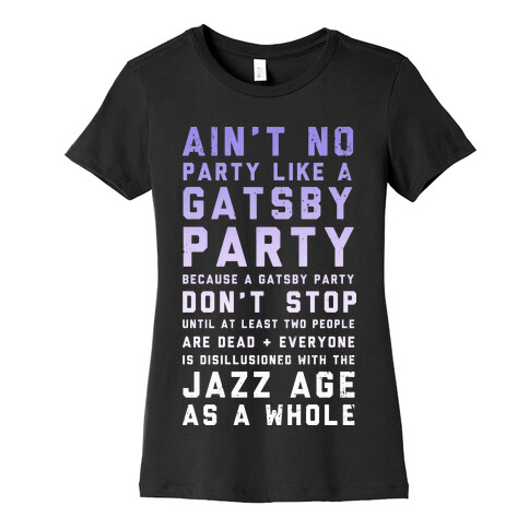 Ain't No Party Like a Gatsby Party (Original) Womens T-Shirt