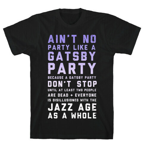 Ain't No Party Like a Gatsby Party (Original) T-Shirt