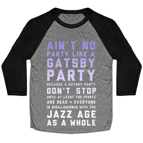 Ain't No Party Like a Gatsby Party (Original) Baseball Tee